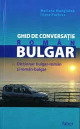 Ghid de conversatie Roman Bulgar: cu Dictionar bulgar-roman siroman-bulgar