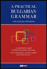 A Practical Bulgarian Grammar for English Speakers