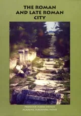 The Roman and Late Roman City/ Римският и късноантичният град