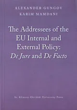 The Addressees of the EU Internal and External Policy: De Jure and De Facto