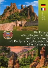 Reisefuhrer: Die Felsen von Belogradtschik und die Festung/ Guide: Les Roches de Belogradchik et la Forteresse