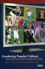 Gendering Popular Culture: Perspectives from Eastern Europe and the West
