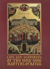 Life and Suffering of the Holy Martyrs of Batak