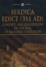 Serdica Edict (311 AD): Concepts and Realizations of Idea of Religious Toleration