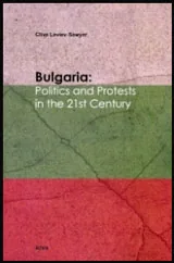 Bulgaria: Politics and Protests in the 21st Century