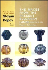 The Maces from the Present Bulgarian Lands 10th - 17th C. AD