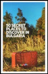 50 secret places to discover in Bulgaria