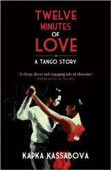 Twelve Minutes of Love: A Tango Story