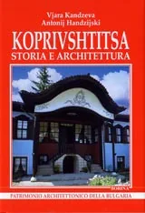 Koprivshtitsa storia e architettura / Копривщица история и архитектура