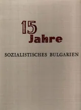 15 jahre sozialistisches Bulgarien