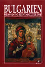 Bulgarien • Die Ikonen und ihre Wundervätige kraft