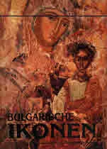 Bulgarische Ikonen • 1100 Jahre bulgarische Ikonen; eine Sammlung des Nationalhistorischen Museum