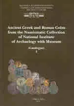 Ancient Greek and Roman Coins from the Numismatic Collection of National Institute of Archaeology with Museum