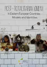 Post-totalitarian cinema in Eastern European Countries: Models and Identities