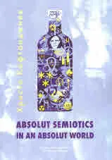 Absolut Semiotics in an Absolut World