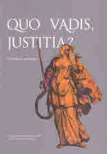 Quo vadis, Justitia?