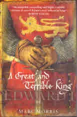 A Great and Terrible King: Edward I and the Forging of Britain