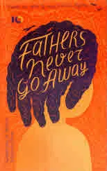 Fathers never go away