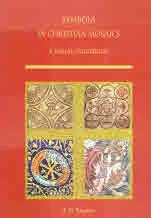 Symbols In Christian Mosaics. A Visual Guidebook