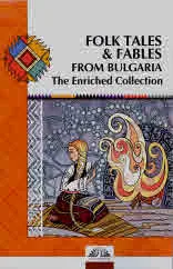 Folk Tales & Fables from Bulgaria. The Enriched Collection