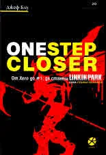 One Step CLoser. От Xero до #1: да станеш Linkin Park. Една стъпка по-близо