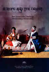Europe and the Orient: Past Encounters, Heritage, Present-Day Interactions