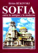 Sofia - entre lo antiguo y lo moderno | София между античността и модерността (испаноезично издание)