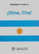 Dime, Che! | Разкажи ми! Езикът, културата, обичаите и страстите на аржентинците