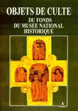 Objets De Culte Du Fonds Du Musee National Historique (Каталог на църковна утвар от колекциите на НИМ - френски език)