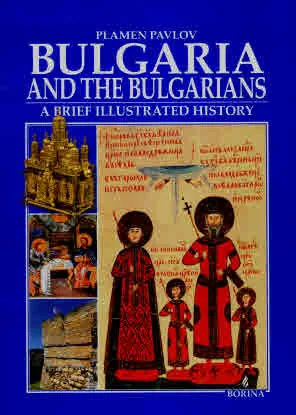 Bulgaria and the Bulgarians: a brief illustrated history (with 345 colour photos)
