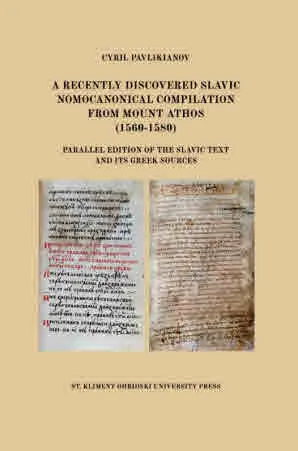 A Recently Discovered Slavic Nomocanonical Compilation From Mount Athos (1560-1580)
