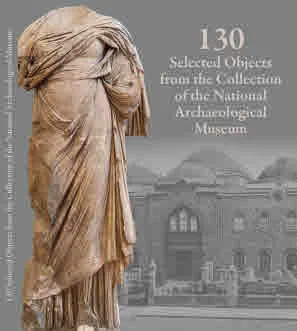 130 Selected Objects from the Collection of the National Archaeological Museum