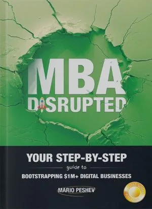 MBA Disrupted: Your Step-by-Step Guide to Bootstrapping $1M+ Digital Business