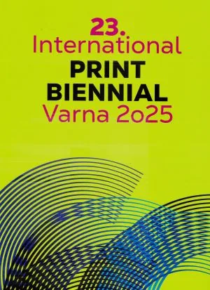 23. International Print Biennial - Varna 2025 /23. Международно биенале на графиката - Варна 2025/ (каталог към изложба)